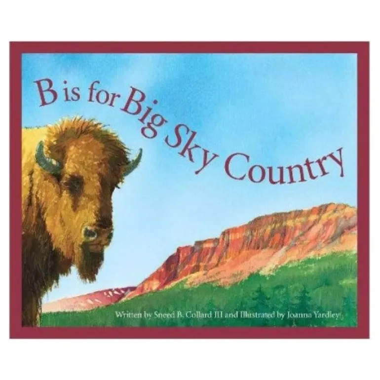 B Is for Big Sky Country: A Montana Alphabet