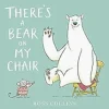 There's a Bear on my Chair